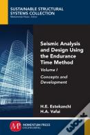 Seismic Analysis And Design Using The Endurance Time Method, Volume I