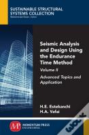 Seismic Analysis And Design Using The Endurance Time Method, Volume Ii