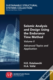 Seismic Analysis And Design Using The Endurance Time Method, Volume Ii