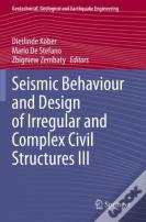 Seismic Behaviour And Design Of Irregular And Complex Civil Structures Iii