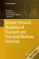 Seismic Forward Modeling Of Fractures And Fractured Medium Inversion