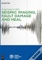 Seismic Imaging, Fault Damage And Heal