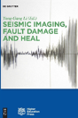 Seismic Imaging, Fault Damage And Heal - Preview