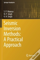 Seismic Inversion Methods: A Practical Approach