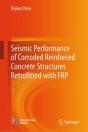 Seismic Performance Of Corroded Reinforced Concrete Structures Retrofitted With Frp - Preview