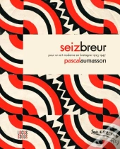 Seiz Breur. Pour Un Art Moderne En Bretagne