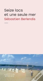 Seize Lacs Et Une Seule Mer