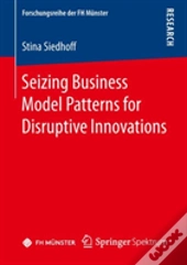 Seizing Business Model Patterns For Disruptive Innovations