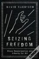 Seizing Freedom