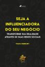 Seja A Influenciadora Do Seu Negócio - Preview