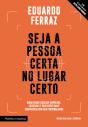 Seja A Pessoa Certa No Lugar Certo - Preview