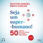 Seja Um Super-Humano - Preview