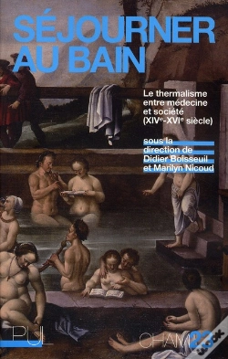 Capa do artigo Séjourner Au Bain ; Le Thermalisme Entre Médecine Et Société (Xiv-Xvi Siècle)