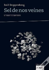 Sel De Nos Veines : Du Moriah A La Mer Morte