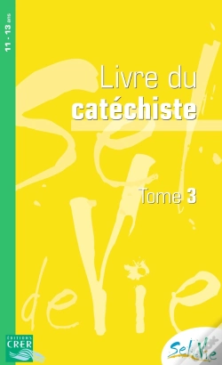 Capa do artigo Sel De Vie : Sel De Vie - 11/13 Ans - Catéchiste  Tome 3