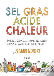 Sel Gras Acide Chaleur - Maitriser Les 4 Elements De La Reussite