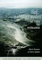 Sel, Sable Et Soleil Au Pays De Guerande - Preview