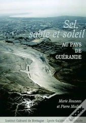 Sel, Sable Et Soleil Au Pays De Guerande