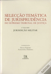 Capa do artigo Selecção Temática de Jurisprudência do Supremo Tribunal de Justiça - I Volume