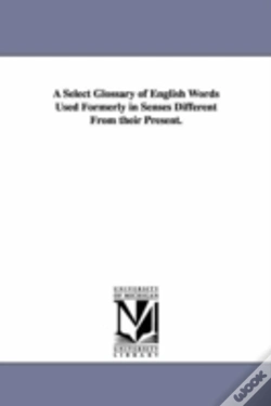 Capa do artigo Select Glossary Of English Words Used Formerly In Senses Different From Their Present.