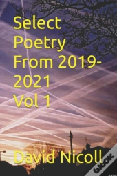 Select Poetry From 2019- 2021 Vol 1