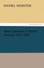 Select Speeches Of Daniel Webster, 1817-1845 - Preview