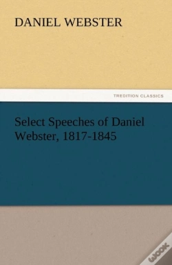 Capa do artigo Select Speeches Of Daniel Webster, 1817-1845