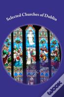 Selected Churches Of Dublin