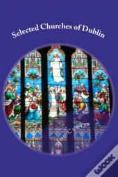 Selected Churches Of Dublin