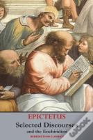 Selected Discourses Of Epictetus, And The Enchiridion