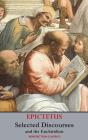 Selected Discourses Of Epictetus, And The Enchiridion - Preview