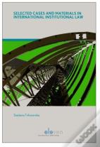 Selected Documents And Cases In International Institutional Law