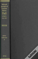 Selected Journals Of Carolineâ Healeyâ Dall