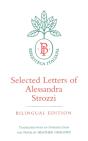 Selected Letters Of Alessandra Strozzi, Bilingual Edition - Preview