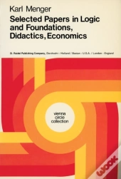 Selected Papers In Logic And Foundations, Didactics, Economics