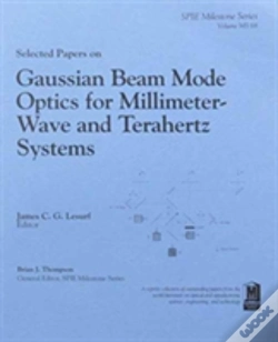Capa do artigo Selected Papers On Gaussian Beam Mode Optics For Millimeter-Wave And Terahert Systems
