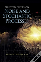 Selected Papers On Noise And Stochastic Processes