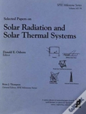 Selected Papers On Solar Radiation And Solar Thermal Systems