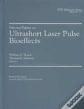 Selected Papers On Ultrashort Laser Pulse Bioeffects