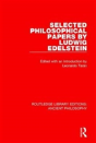 Selected Philosophical Papers By Ludwig Edelstein - Preview