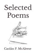 Selected Poems By Caolan Mcaleese