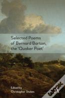 Selected Poems Of Bernard Barton, The 'Quaker Poet'
