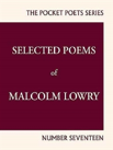 Selected Poems Of Malcolm Lowry