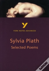Selected Poems Of Sylvia Plath (York Notes Advanced) English Literature Study Guide - For 2026, 2027 Exams