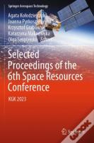 Selected Proceedings Of The 6th Space Resources Conference