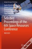 Selected Proceedings Of The 6th Space Resources Conference