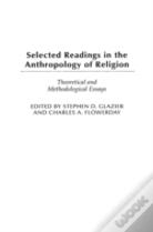 Selected Readings In The Anthropology Of Religion