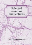 Selected Sermons And Lectures