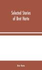 Selected Stories Of Bret Harte - Preview