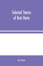 Selected Stories Of Bret Harte - Preview